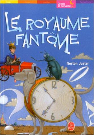 Norton Juster: Le Royaume fantôme (Paperback, French language, 2003, Hachette Jeunesse)