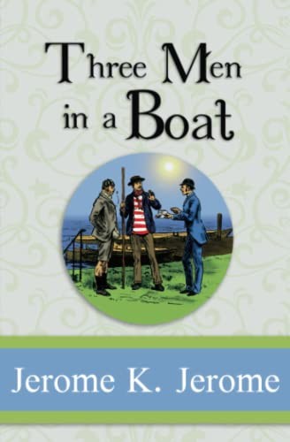 Jerome K. Jerome, A. Frederics: Three Men in a Boat - Complete with All the Illustrations from the Original 1889 Edition (Illustrated) (Reader's Library Classics) (2022, Reader's Library Classics)