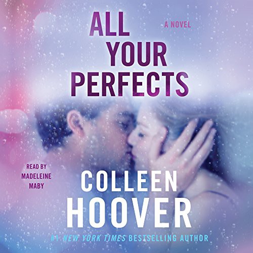 Colleen Hoover: All Your Perfects (AudiobookFormat, 2018, Simon & Schuster Audio, Simon & Schuster Audio and Blackstone Audio)