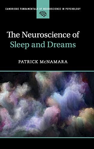 Patrick McNamara: The Neuroscience of Sleep and Dreams (Hardcover, Cambridge University Press)