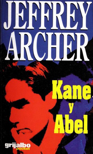 Jeffrey Archer: Kane y Abel (Paperback, Spanish language, 1998, Grijalbo Pocket)