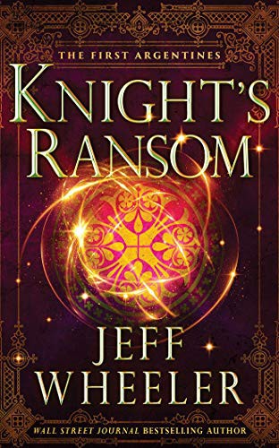 Jeff Wheeler: Knight's Ransom (Paperback, 2021, 47north, 47North)