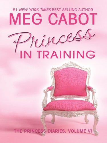 Meg Cabot: Princess in training (2005, Thorndike Press)