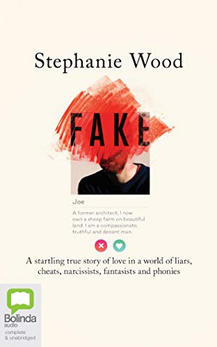 Stephanie Wood, Claudia Karvan: Fake (AudiobookFormat, 2020, Bolinda Audio)