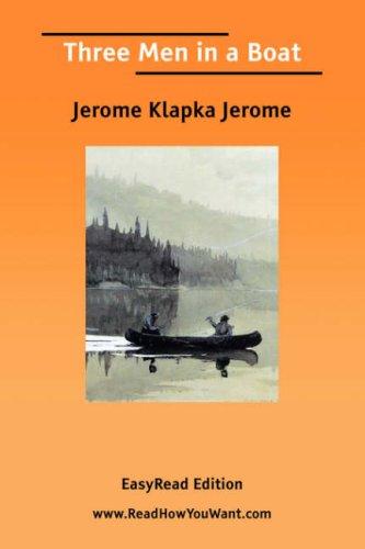 Jerome K. Jerome: Three Men in a Boat (Paperback, 2006, ReadHowYouWant.com)