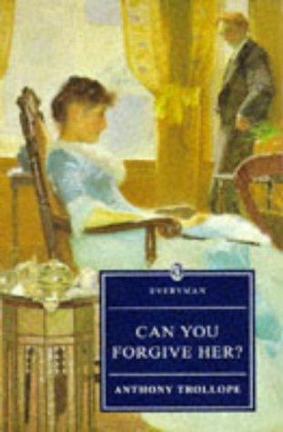 Anthony Trollope: Can You Forgive Her? (Everyman's Library (Paper)) (Tuttle Publishing)