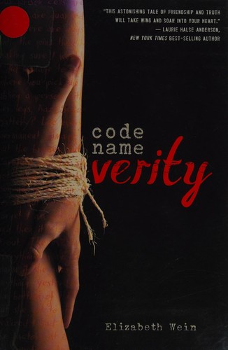 Elizabeth Wein: Code Name Verity (Hardcover, 2012, Hyperion)