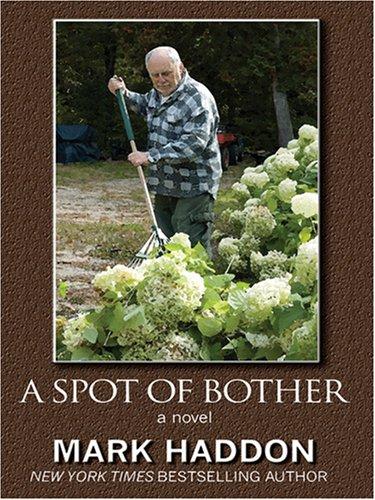 Mark Haddon: A Spot of Bother (Hardcover, Thorndike Press)