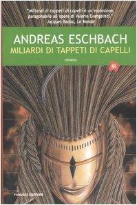Andreas Eschbach: Miliardi di tappeti di capelli (Italian language, 2006)