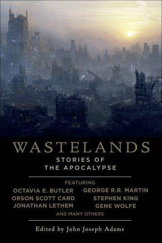 Cory Doctorow, Octavia E. Butler, Jack McDevitt, George R.R. Martin, Orson Scott Card, Gene Wolfe, Nancy Kress, Jonathan Lethem: Wastelands (2008)