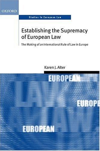 Karen J. Alter: Establishing the Supremacy of European Law (2001, Oxford University Press, USA)