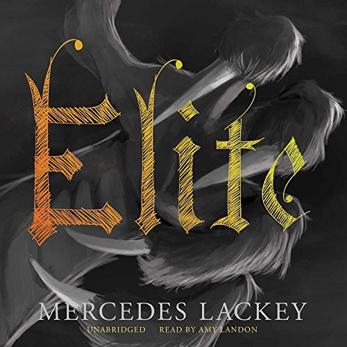 Mercedes Lackey: Elite (AudiobookFormat, 2016, Blackstone Audio, Inc.)