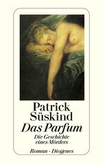 Patrick Süskind: Das Parfum (German language, 2012, Diogenes Verlag AG)