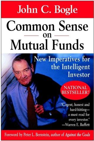 John C. Bogle: Common Sense on Mutual Funds (2000, Wiley)