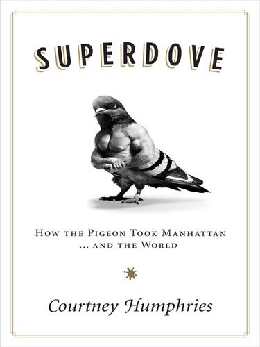 Courtney Humphries: Superdove (EBook, 2008, HarperCollins)