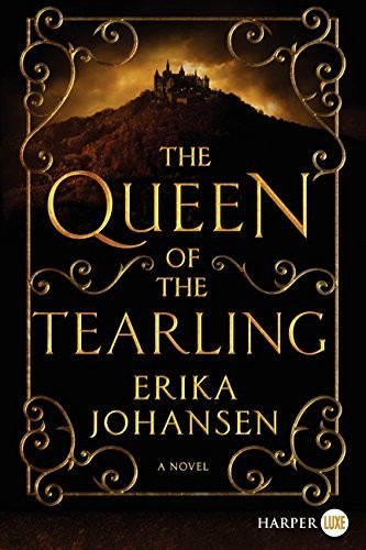Erika Johansen: The Queen of the Tearling: A Novel (Queen of the Tearling, The) (HarperLuxe)