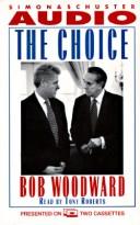 Bob Woodward: The CHOICE (AudiobookFormat, 1996, Audioworks)