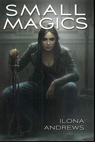 Ilona Andrews: Small Magics (Hardcover, 2019, Subterranean Press)