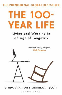 Lynda Gratton, Andrew Scott: 100-Year Life (2020, Bloomsbury Publishing Plc)