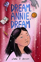 Waka T. Brown: Dream, Annie, Dream (2022, HarperCollins Publishers)