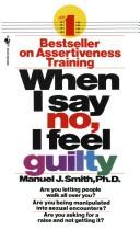 Manuel J. Smith: When I Say No, I Feel Guilty (Paperback, 1985, Bantam)