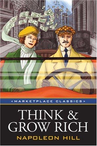 Napoleon Hill: Think and Grow Rich, Original 1937 Classic Edition (Paperback, 2007, Marketplace Books)