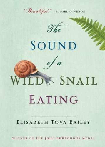 Elisabeth Tova Bailey: The Sound of a Wild Snail Eating (Paperback, 2016, Algonquin Books)