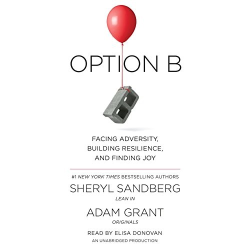 Sheryl Sandberg, Adam Grant: Option B (AudiobookFormat, 2017, Random House Audio)