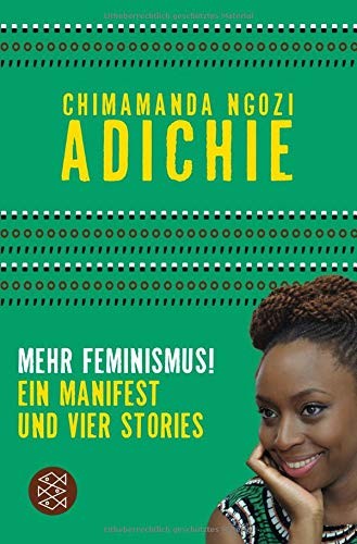 Chimamanda Ngozi Adichie: Mehr Feminismus! (2016, FISCHER Taschenbuch)