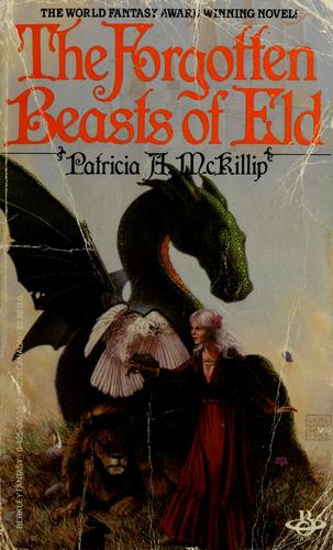 Patricia A. McKillip: Forgeotten Beasts Eld (1984, Berkley)