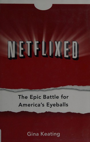 Gina Keating: Netflixed (2012, Portfolio/Penguin)