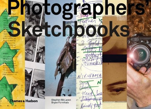 Stephen McLaren, Bryan Formhals: Photographers' Sketchbooks (Thames & Hudson)