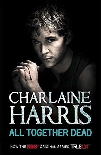 Charlaine Harris: All Together Dead (Paperback, Brand: Gollancz, Gollancz, Orion Publishing Group, Limited)