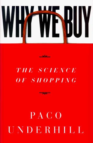 Paco Underhill: Why We Buy (Hardcover, 1999, Simon & Schuster)