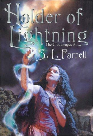 S. L. Farrell: Holder of Lightning (The Cloudmages, Book 1) (Hardcover, 2003, DAW Hardcover)