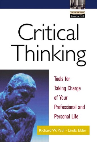 Richard Paul: Critical thinking (2002, Financial Times/Prentice Hall)