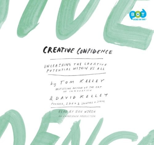 Tom Kelley: Creative Confidence (AudiobookFormat, 2013, Books on Tape)