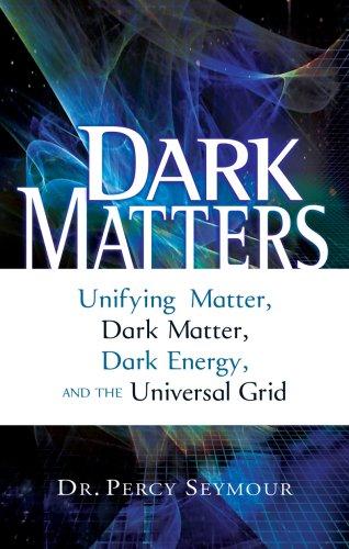 Dr. Percy Seymour: Dark Matters (Paperback, 2008, New Page Books)