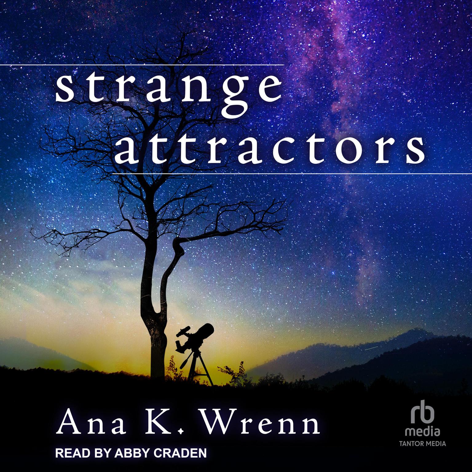 Abby Craden, Ana K. Wrenn: Strange Attractors (AudiobookFormat, Tantor Audio)