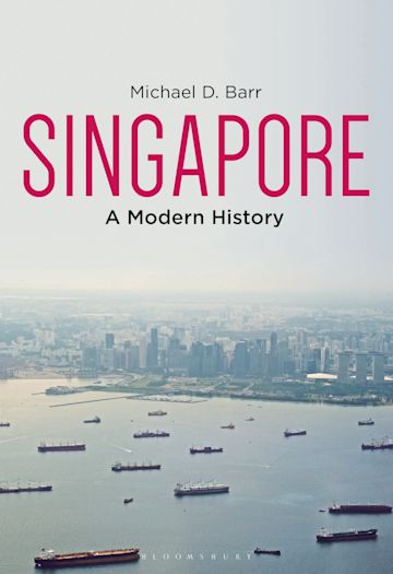 Michael D. Barr, Carl A. Trocki: Singapore (2020, Bloomsbury Academic & Professional)