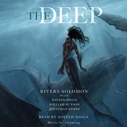 Rivers Solomon, Jonathan Snipes, William Hutson, Daveed Diggs: The Deep (Hardcover, 2019, Simon & Schuster Audio and Blackstone Audio)