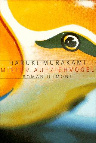 村上春樹: Mister Aufziehvogel. (Hardcover, German language, 1998, DUMONT Literatur und Kunst Verlag)