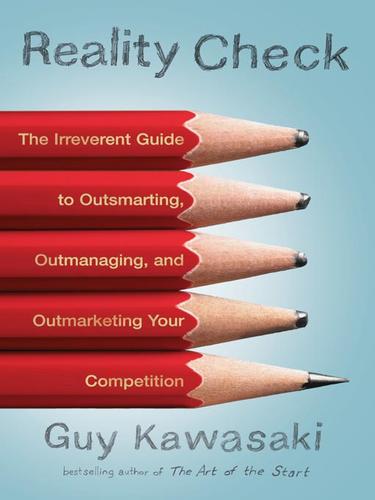 Guy Kawasaki: Reality Check (EBook, 2008, Penguin Group USA, Inc.)