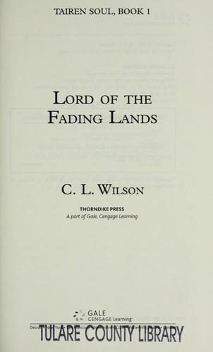 C. L. Wilson: Lord of the fading lands (2008, Thorndike Press)