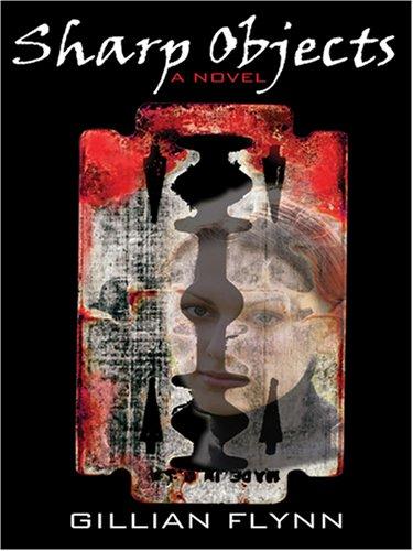 Gillian Flynn: Sharp Objects (Hardcover, Wheeler Publishing)