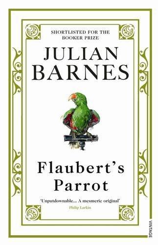 Julian Barnes: Flaubert's Parrot (EBook, 2009, Random House Publishing Group)