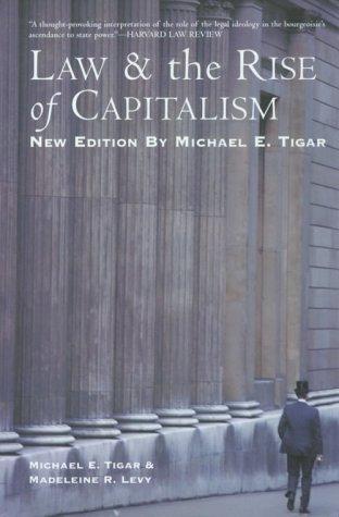 Michael E. Tigar: Law and the rise of capitalism (2000, Monthly Review Press)