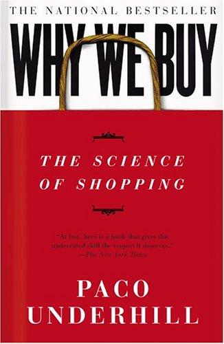 Paco Underhill: Why we buy: the science of shopping. (Paperback, 2000, Simon & Schuster)