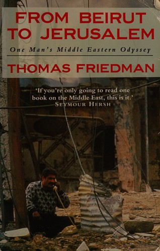 Thomas L. Friedman: From Beirut to Jerusalem (1993, HarperCollins)