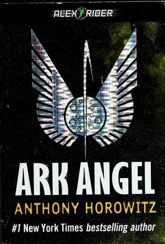 Anthony Horowitz: Ark angel (2007, Scholastic)